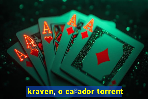 kraven, o ca莽ador torrent